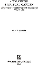 A Walk in The Spiritual Garden (Reflections of a Scientist on The Religious Way of Life) - Retail Maharaj