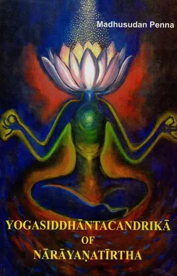 Yogasiddhantacandrika Of Narayanatirtha - Retail Maharaj