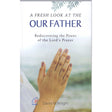 Fresh Look at the Our Father - Retail Maharaj