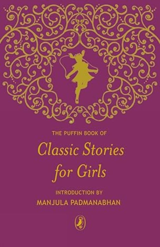 Puffin Book of Classic Stories for Girls [Paperback] Padmanabhan, Manjula and Manjula Padmanabhan - Retail Maharaj