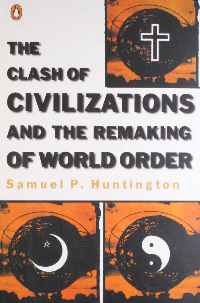 THE CLASH OF CIVILIZATIONS AND THE REMAKING OF WORLD ORD - Retail Maharaj