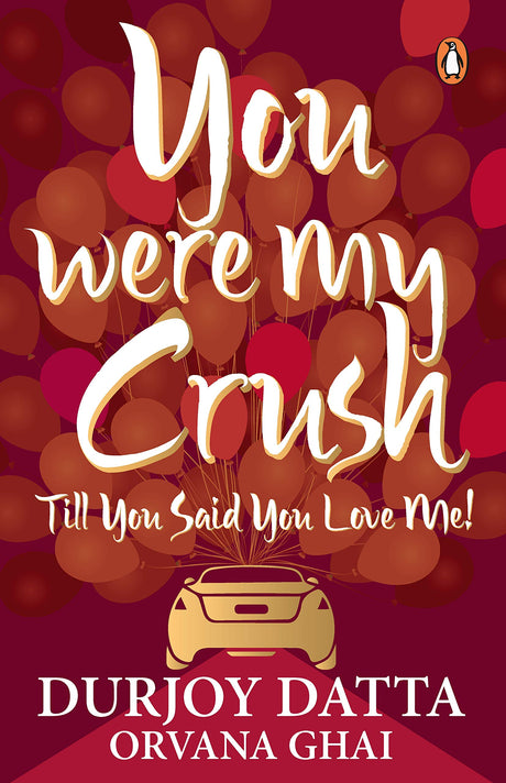 You Were My Crush: Till You Said You Love Me! [Paperback] Durjoy Datta - Retail Maharaj