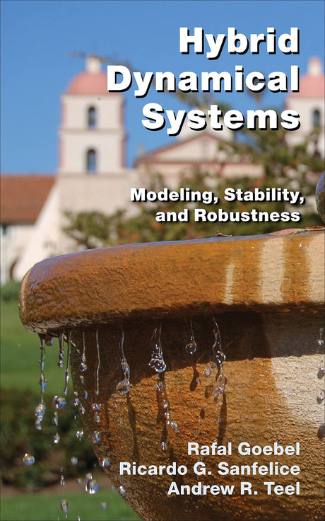 Hybrid Dynamical Systems: Modeling, Stability, and Robustness - Retail Maharaj