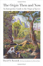 The Origin Then and Now – An Interpretive Guide to the Origin of Species – Introduction by Michael Ruse - Retail Maharaj