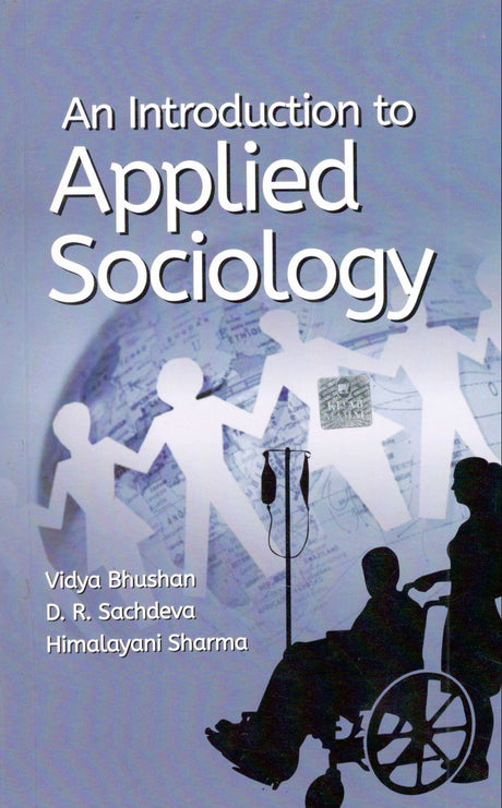 An Introduction to Applied Sociology for B.Sc. Nursing Students Semester-I (As Per Newly Revised Syllabus by INC) – Course Code SOCI 115 - Retail Maharaj
