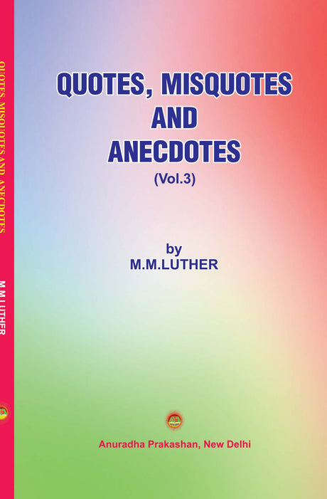 QUOTES, MISQUOTES AND ANECDOTES (Vol.3) - Retail Maharaj