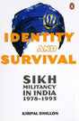 Identity & Survival: Sikh Militancy in India 1978-1993 - Retail Maharaj