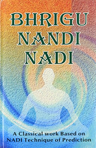 Bhrigu Nandi Nadi: A Classical Work Based on NADI Technique of Prediction