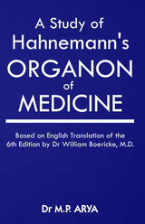 A Study of Hahnemann's Organon of Medicine - Based on English Translation of the 6th Edition by Dr. William Boericke, MD - Retail Maharaj