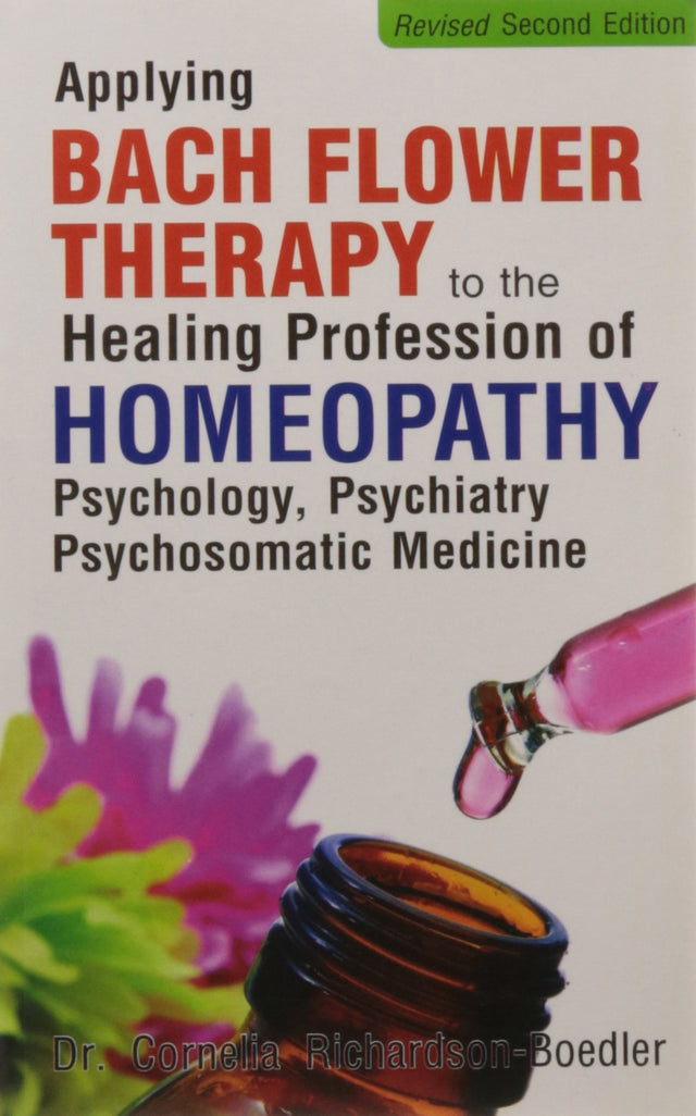 Applying Bach Flower Therapy to the Healing Profession of Homoeopathy: 1 - Retail Maharaj