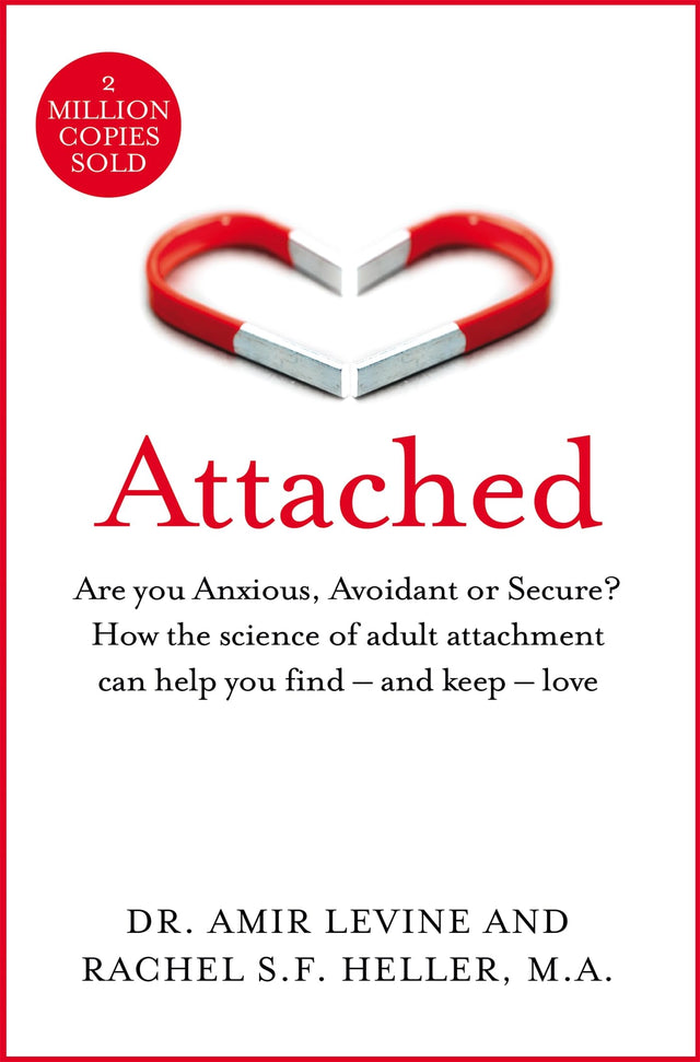 Attached: Are you Anxious, Avoidant or Secure? How the science of adult attachment can help you find – and keep – love - Retail Maharaj