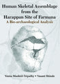 Human Skeletal Assemblage from the Harappan Site of Farmana: Bio-archaeological Analysis - Retail Maharaj