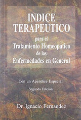 Indice Terapeutico Para El Tratamiento Homeopatico De Las Enfermedades En General: 1 - Retail Maharaj