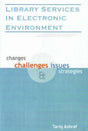 Library Services in Electronic Environment: Changes, Challenges Issues and Strategies - Retail Maharaj