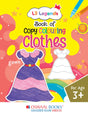 Lil Legends Book of Copy Colouring for kids,To Learn About Clothes, Age 3 + - Retail Maharaj