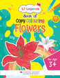Lil Legends Book of Copy Colouring for kids,To Learn About Flowers, Age 3 + - Retail Maharaj