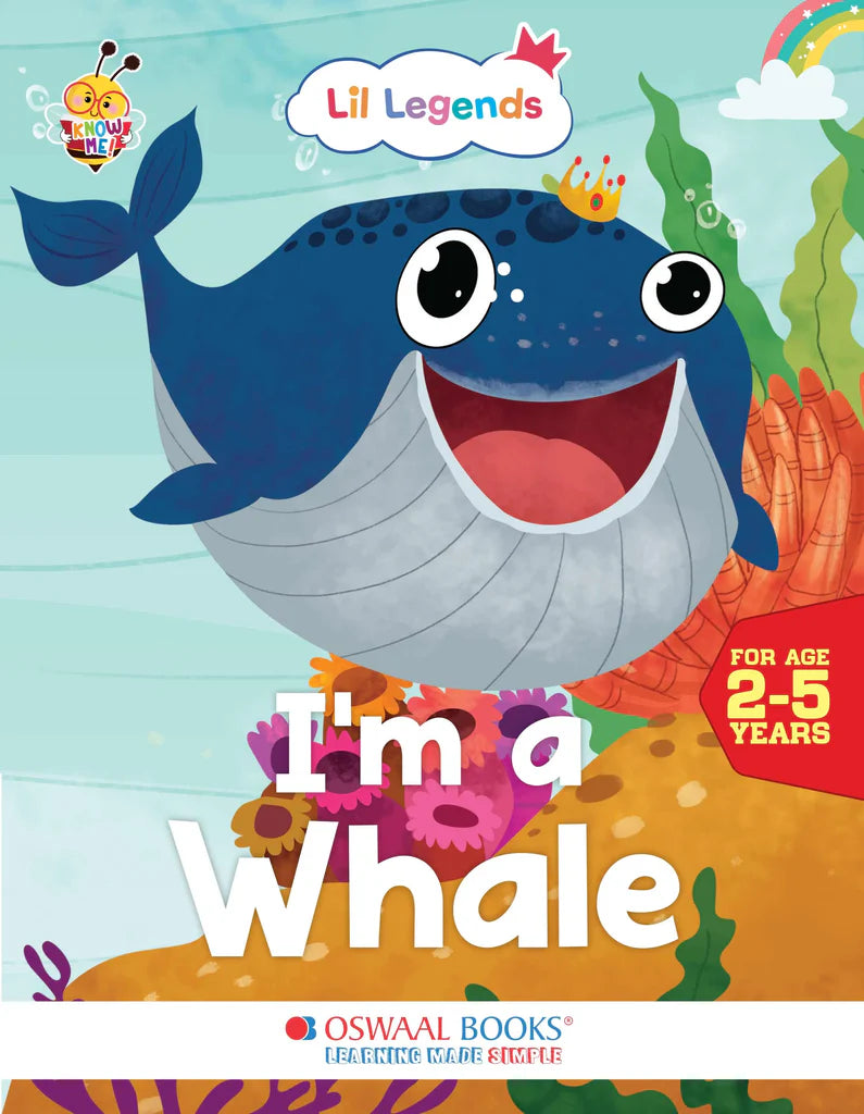Lil Legends Know me Series, I am a Whale/Fascinating Animal Book- Sea Animal, Exciting Illustrated Book for kids, Age 2+ - Retail Maharaj