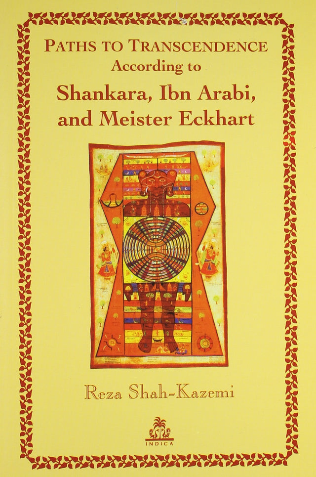 Paths To Transcendence According to Shankara, Ibn Arabi, and Meister Eckhart: Paths To Transcendence (Reprint) - Retail Maharaj