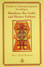 Paths To Transcendence According to Shankara, Ibn Arabi, and Meister Eckhart: Paths To Transcendence (Reprint) - Retail Maharaj
