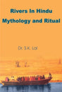 Rivers in Hindu Mythology and Ritual - Retail Maharaj