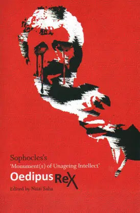 Sophocles's OEDIPUS REX - Monument(s) of unageing intellect - Retail Maharaj