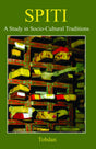 Spiti: A Study in Socio-Cultural Traditions - Retail Maharaj