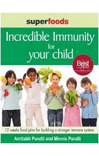 Superfoods: Incredible Immunity for your Child: 1 - Retail Maharaj