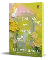 Thank You for Leaving: Learning to be okay with saying goodbye | A new book by one of India’s highest selling authors - Rithvik Singh - Retail Maharaj