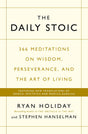 The Daily Stoic: 366 Meditations on Wisdom, Perseverance, and the Art of Living: Featuring new translations of Seneca, Epictetus, and Marcus Aurelius [Paperback] Holiday Hanselman, Ryan Stephen - Retail Maharaj