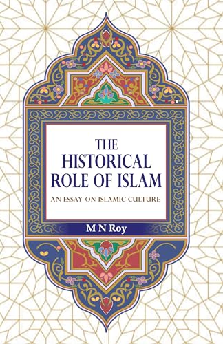 The Historical Role of Islam: An Essay on Islamic Culture - Retail Maharaj