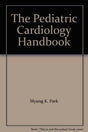 The Pediatric Cardiology Handbook - Retail Maharaj