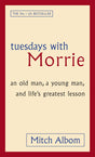 Tuesdays With Morrie: An old man, a young man, and life's greatest lesson [Paperback] Albom, Mitch - Retail Maharaj