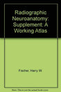 Supplement (Radiographic Neuroanatomy: A Working Atlas) - Retail Maharaj