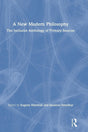 A New Modern Philosophy: The Inclusive Anthology of Primary Sources - Retail Maharaj