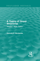 A Theory of Group Structures: Volume I: Basic Theory: 1 - Retail Maharaj