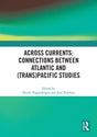 Across Currents: Connections Between Atlantic and (Trans)Pacific Studies - Retail Maharaj
