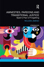 Amnesties, Pardons and Transitional Justice: Spain's Pact of Forgetting - Retail Maharaj