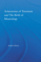 Aristoxenus of Tarentum and the Birth of Musicology - Retail Maharaj