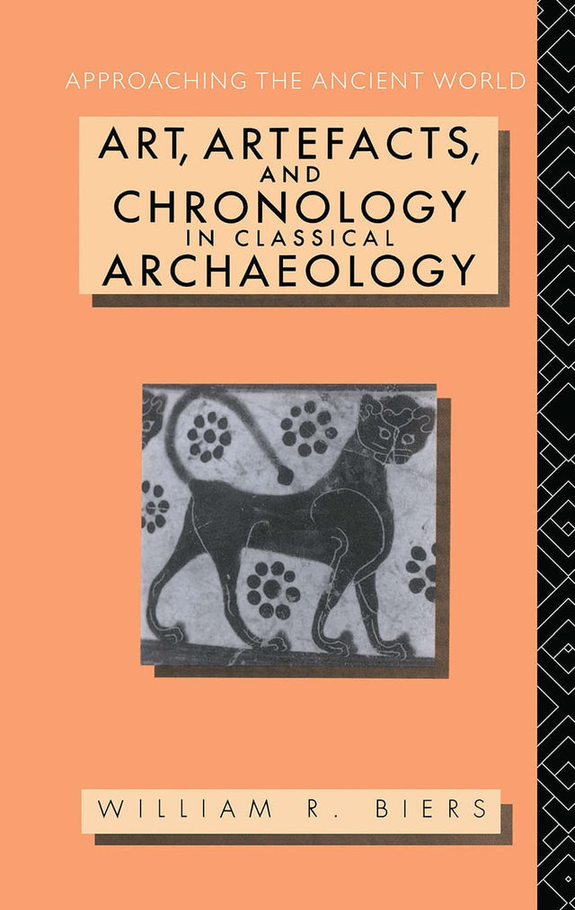 Art, Artefacts and Chronology in Classical Archaeology (Approaching the Ancient World) - Retail Maharaj