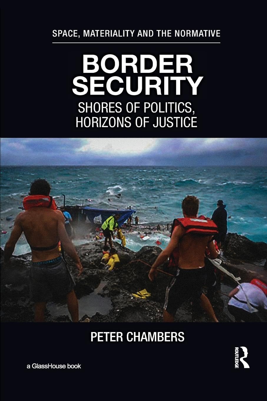 Border Security: Shores of Politics, Horizons of Justice - Retail Maharaj