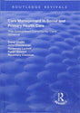 Care Management in Social and Primary Health Care: The Gateshead Community Care Scheme (Routledge Revivals) - Retail Maharaj