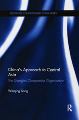 China's Approach to Central Asia: The Shanghai Co-operation Organisation (Routledge Contemporary China Series) - Retail Maharaj