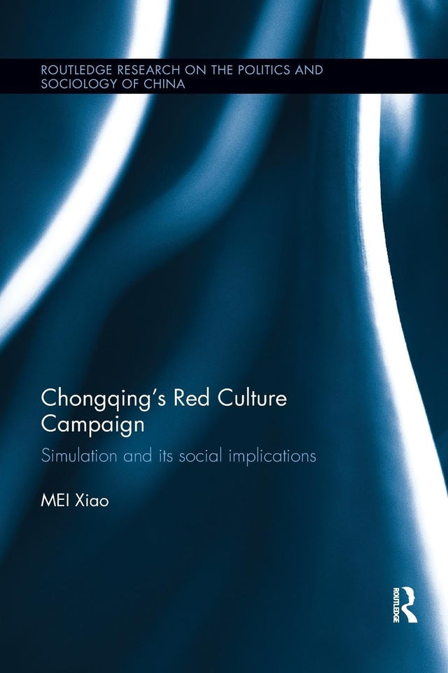 Chongqing’s Red Culture Campaign: Simulation and Its Social Implications - Retail Maharaj