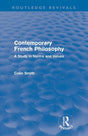 Contemporary French Philosophy (Routledge Revivals): A Study in Norms and Values - Retail Maharaj