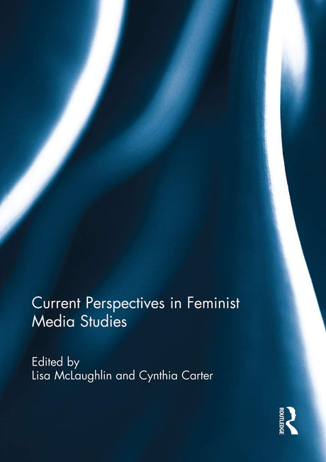Current Perspectives in Feminist Media Studies - Retail Maharaj