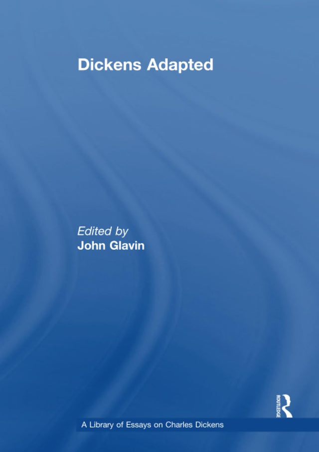 Dickens Adapted (A Library of Essays on Charles Dickens) - Retail Maharaj