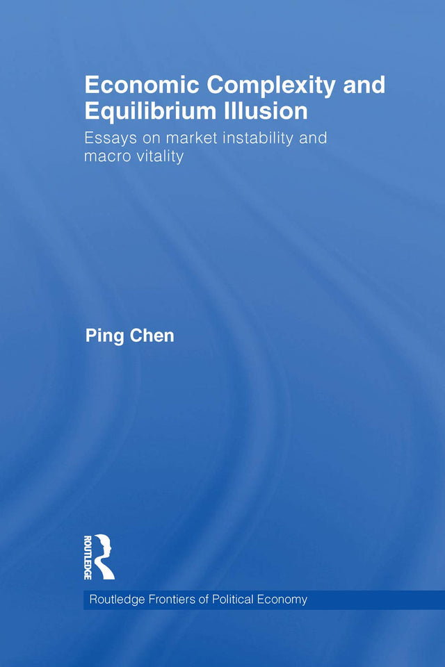Economic Complexity and Equilibrium Illusion: Essays on market instability and macro vitality - Retail Maharaj
