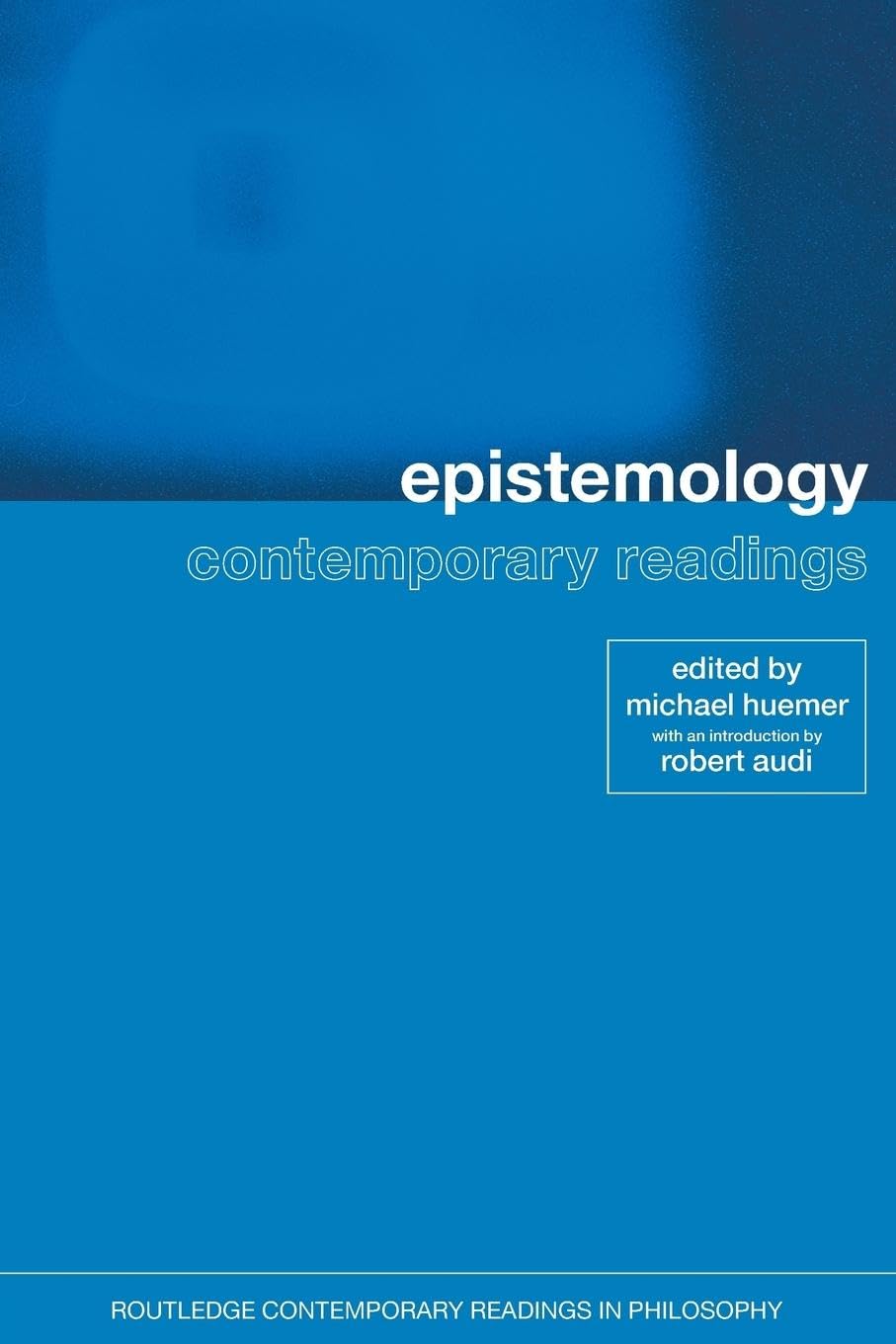 EPISTEMOLOGY: CONTEMPORARY READINGS (Routledge Contemporary Readings in Philosophy) - Retail Maharaj