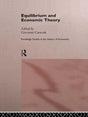 Equilibrium and Economic Theory (Routledge Studies in the History of Economics) - Retail Maharaj