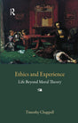 Ethics and Experience: Life Beyond Moral Theory: 14 (Understanding Movements in Modern Thought) - Retail Maharaj